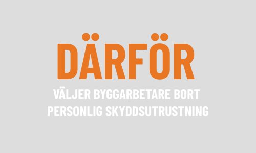 Illustration med texten Därför väljer byggarbetare bort personlig skyddsutrustning.